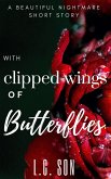 With Clipped Wings of Butterflies (Beautiful Nightmare) (eBook, ePUB)