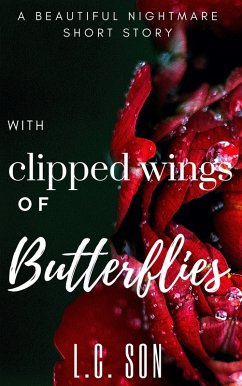 With Clipped Wings of Butterflies (Beautiful Nightmare) (eBook, ePUB) - Son, L. C.