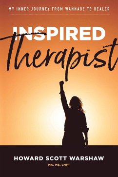 Inspired Therapist: My Inner Journey From Wannabe to Healer (eBook, ePUB) - Warshaw, Howard Scott