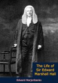 Life of Sir Edward Marshall Hall (eBook, ePUB)
