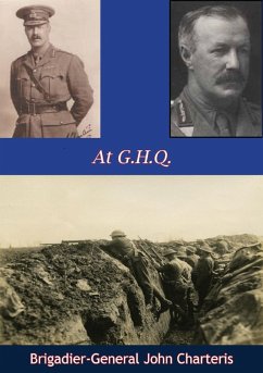 At G.H.Q. (eBook, ePUB) - Charteris, Brigadier-General John