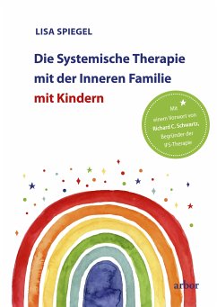 Die Systemische Therapie mit der Inneren Familie mit Kindern (eBook, ePUB) - Spiegel, Lisa