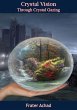 Crystal Vision Through Crystal Gazing... - Bild 1