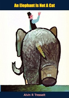 Elephant Is Not A Cat (eBook, ePUB) - Tresselt, Alvin R