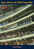 Bury Me In An Old Press Box (eBook, ePUB) Bury Me In An Old Press Box (eBook, ePUB)