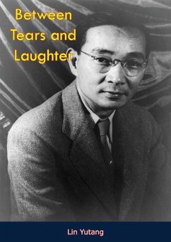 Between Tears and Laughter (eBook, ePUB) - Yutang, Lin