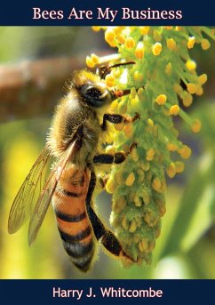 Bees Are My Business (eBook, ePUB) - Whitcombe, Harry J.