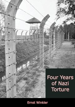 Four Years of Nazi Torture (eBook, ePUB) - Winkler, Ernst