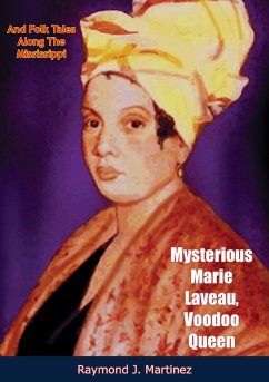Mysterious Marie Laveau, Voodoo Queen (eBook, ePUB) - Martinez, Raymond J.
