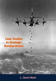 Case Studies in Strategic Bombardment (eBook, ePUB)
