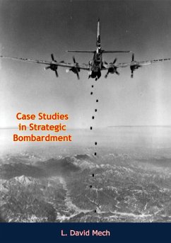 Case Studies in Strategic Bombardment (eBook, ePUB) - Hall, R. Cargill