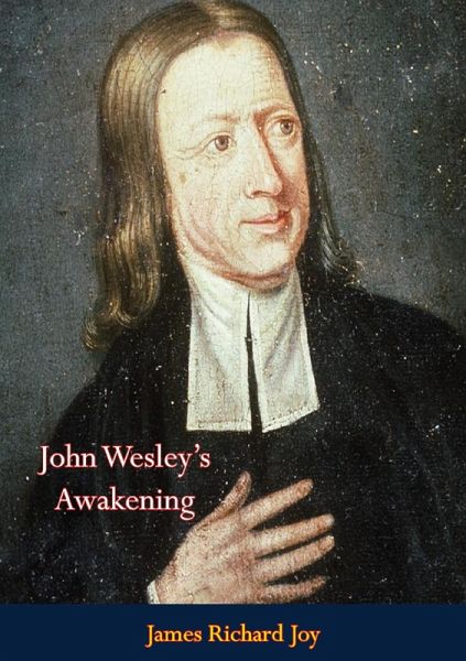 John Wesley's Awakening (eBook, ePUB) John Wesley's Awakening (eBook, ePUB)