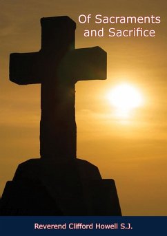 Of Sacraments and Sacrifice (eBook, ePUB) - S. J., Reverend Clifford Howell