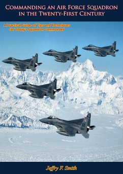 Commanding an Air Force Squadron in the Twenty-First Century (eBook, ePUB) - Smith, Jeffry F.