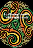 Irish Wisdom Preserved in Bible and Pyramids (eBook, ePUB)