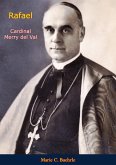 Rafael, Cardinal Merry del Val (eBook, ePUB) Rafael, Cardinal Merry del Val (eBook, ePUB)
