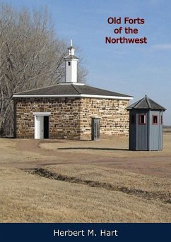 Old Forts of the Northwest (eBook, ePUB) - Hart, Herbert M.