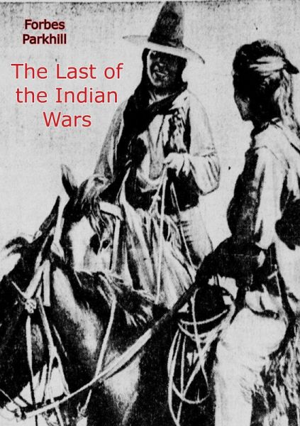Last of the Indian Wars (eBook, ePUB) Last of the Indian Wars (eBook, ePUB)