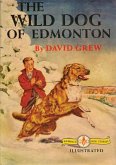 Wild Dog of Edmonton (eBook, ePUB) Wild Dog of Edmonton (eBook, ePUB)