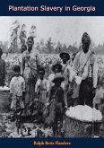 Plantation Slavery in Georgia (eBook, ePUB) Plantation Slavery in Georgia (eBook, ePUB)