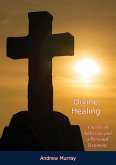 Divine Healing (eBook, ePUB) Divine Healing (eBook, ePUB)