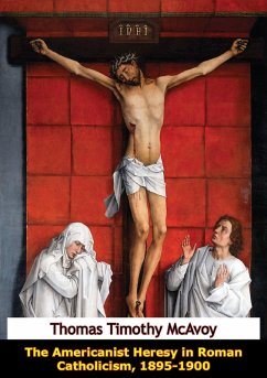Cover Americanist Heresy in Roman Catholicism, 1895-1900 (eBook, ePUB)