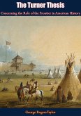 Turner Thesis Concerning the Role of the Frontier in American History (eBook, ePUB)