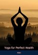 Yoga for Perfect Health (eBook, ePUB) - Bild 1