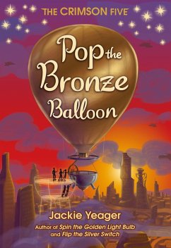 Pop the Bronze Balloon (eBook, ePUB) - Yeager, Jackie