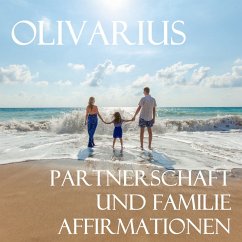 Partnerschaft und Familie - Affirmationen (MP3-Download) - Olivarius