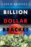 Billion Dollar Bracket (eBook, ePUB)