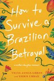 How to Survive a Brazilian Betrayal: A Mother-Daughter Memoir (eBook, ePUB)