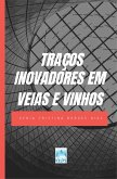 TRAÇOS INOVADORES EM VEIAS E VINHOS (eBook, ePUB)