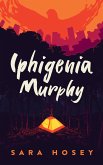 Iphigenia Murphy (eBook, ePUB)