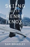 Skiing with Henry Knox (eBook, ePUB) Skiing with Henry Knox (eBook, ePUB)