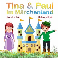 Tina & Paul im Märchenland (MP3-Download) - Bär, Sandra; Gwin, Melanie