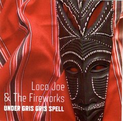 Under Gris Gris Spell - Loco Joe & The Fireworks