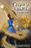 Crisanta Knight: Into the Gray (eBook, ePUB)