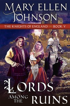 Lords Among the Ruins (Knights of England Series, Book 5) (eBook, ePUB) - Johnson, Mary Ellen