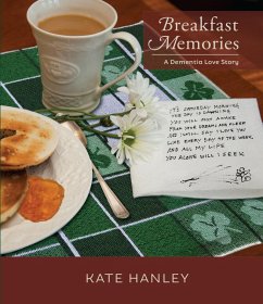 Breakfast Memories: A Dementia Love Story (eBook, ePUB) - Hanley, Kate