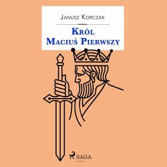 Król Maciuś Pierwszy (MP3-Download) - Korczak, Janusz
