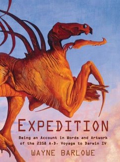 Expedition: Being an Account in Words and Artwork of the 2358 A.D. Voyage to Darwin IV - Barlowe, Wayne Douglas