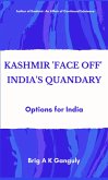 Kashmir &quote;Face-Off&quote; India's Quandary (eBook, ePUB)