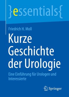Kurze Geschichte der Urologie - Moll, Friedrich H.