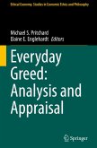 Everyday Greed: Analysis and Appraisal
