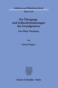 Die Übergangs- und Schlussbestimmungen des Grundgesetzes. - Wegner, Patrick