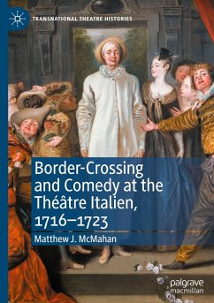 Border-Crossing and Comedy at the Théâtre Italien, 1716¿1723 - McMahan, Matthew J.