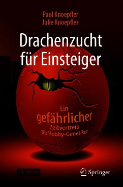 Drachenzucht für Einsteiger (eBook, PDF) - Knoepfler, Paul; Knoepfler, Julie