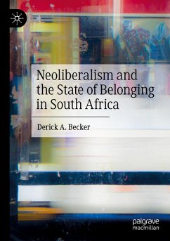 Neoliberalism and the State of Belonging in South Africa - Becker, Derick A.