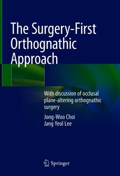 The Surgery-First Orthognathic Approach (eBook, PDF) - Choi, Jong-Woo; Lee, Jang Yeol